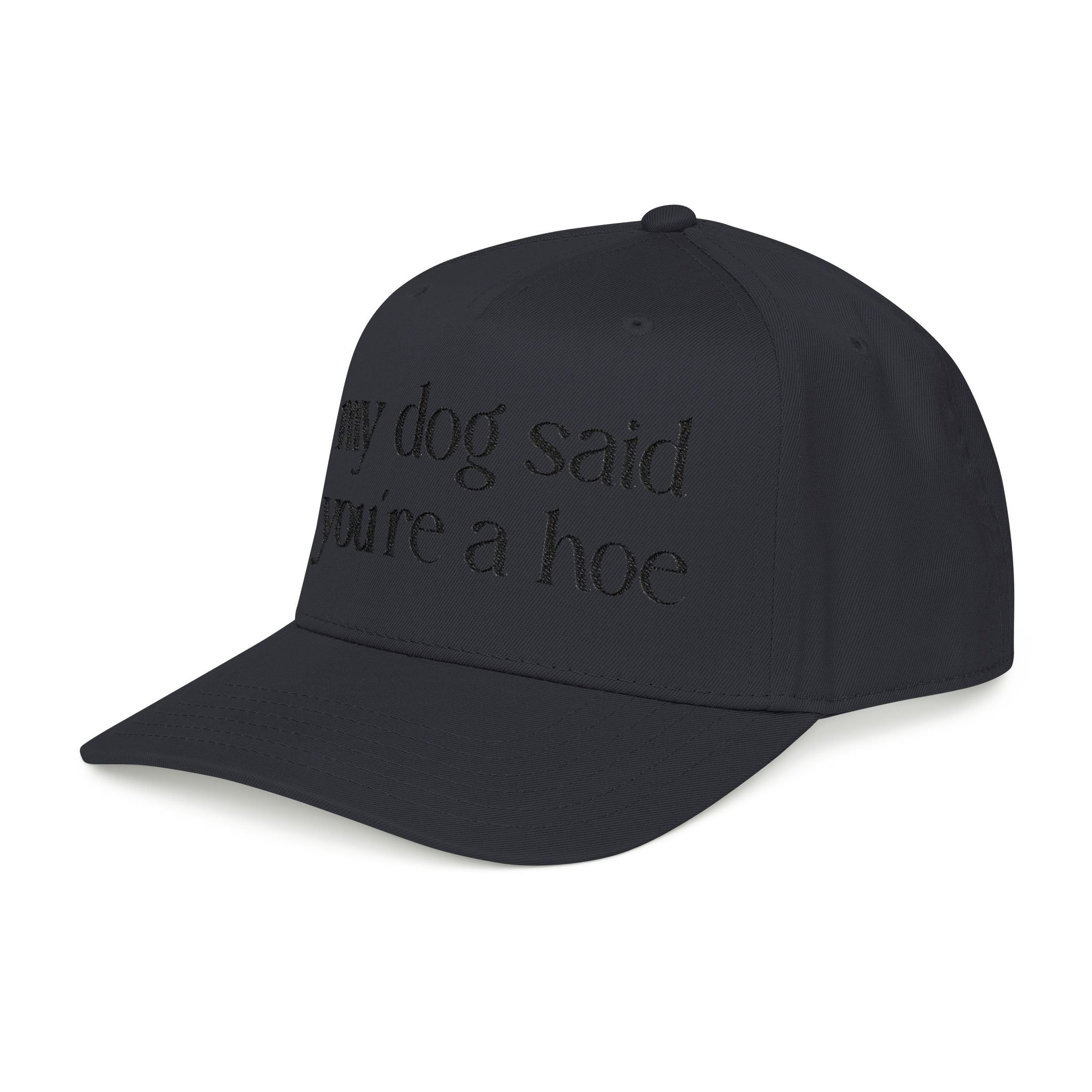 MY DOG SAID Baseball Cap