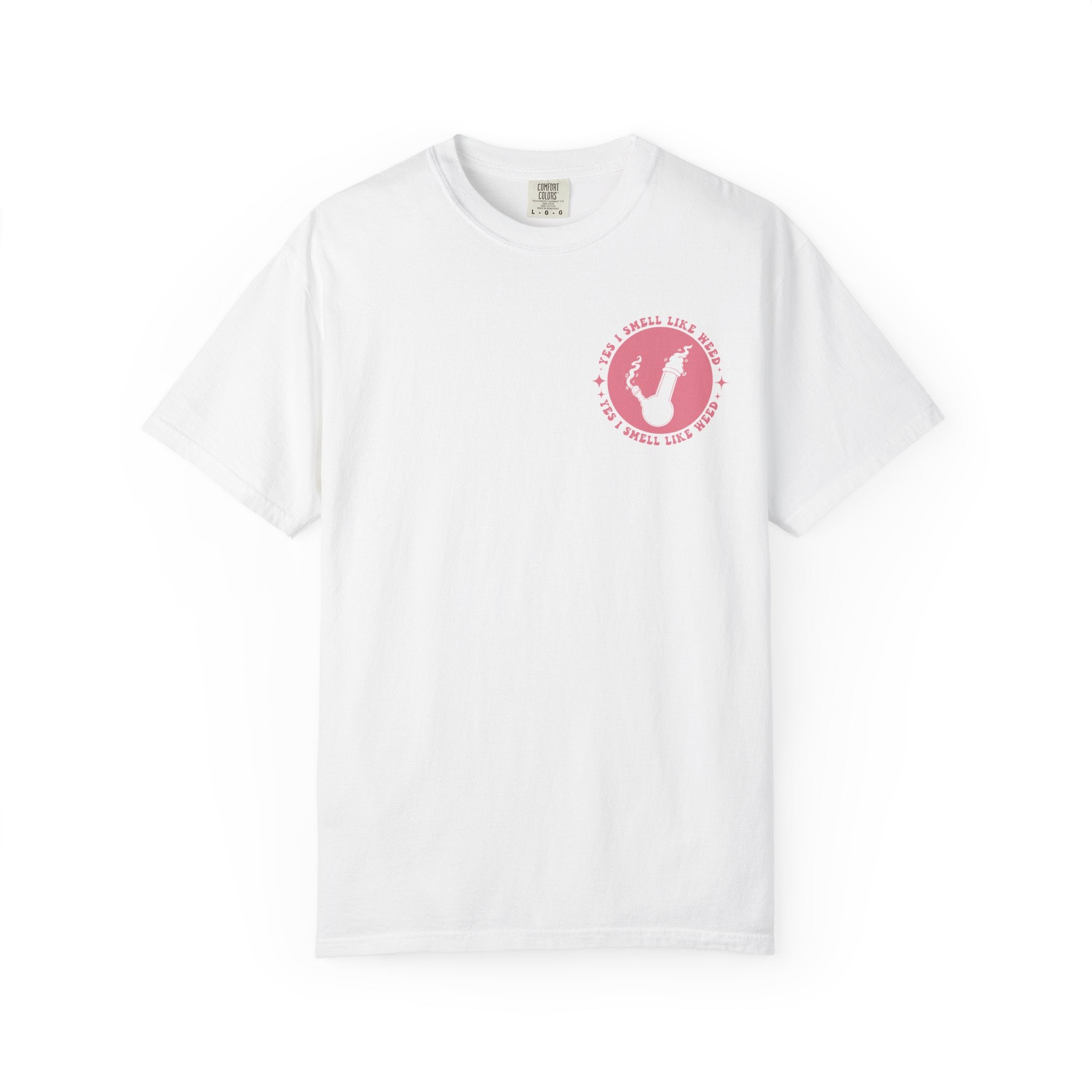 Yes i smell like weed T-shirt!!