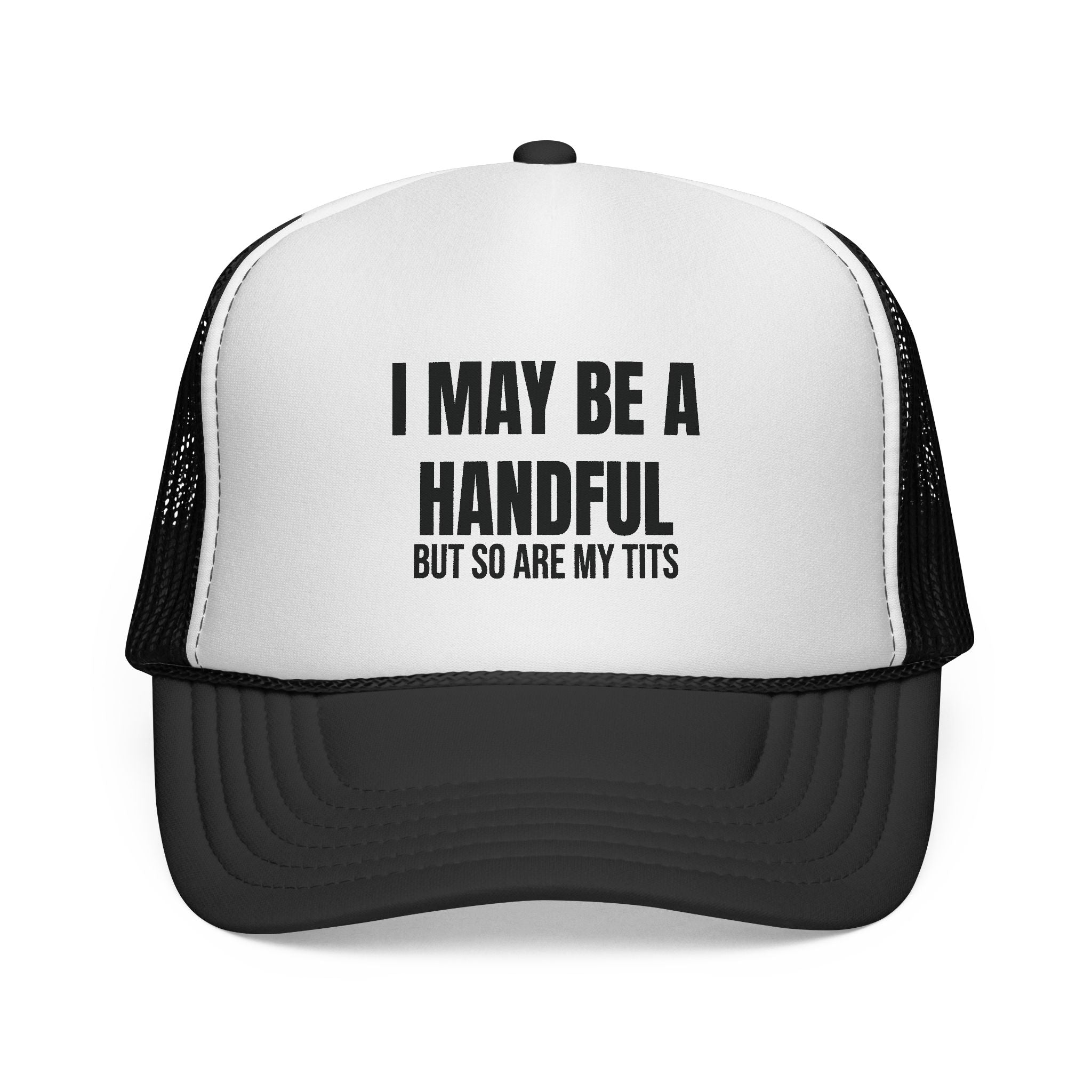 I MAY BE A HANDFUL Trucker Caps