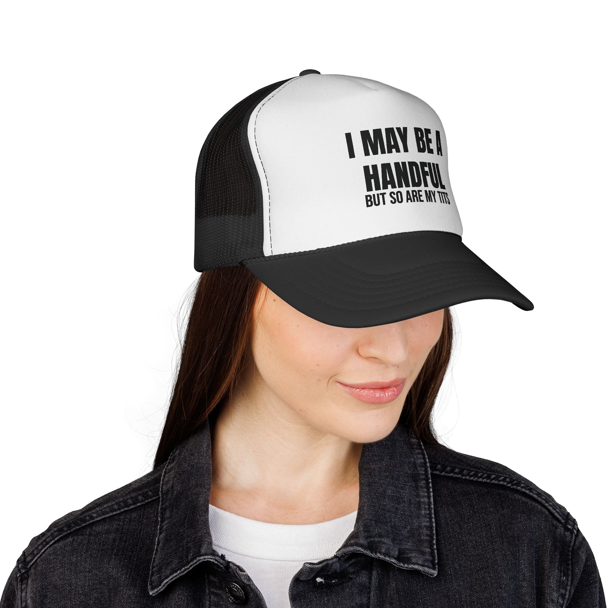 I MAY BE A HANDFUL Trucker Caps