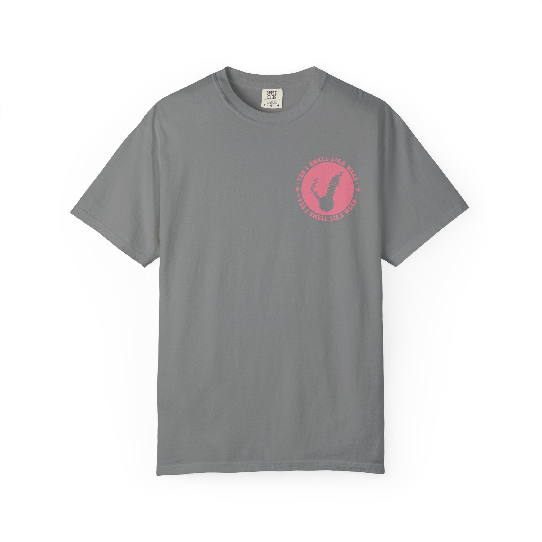 Yes i smell like weed T-shirt!!