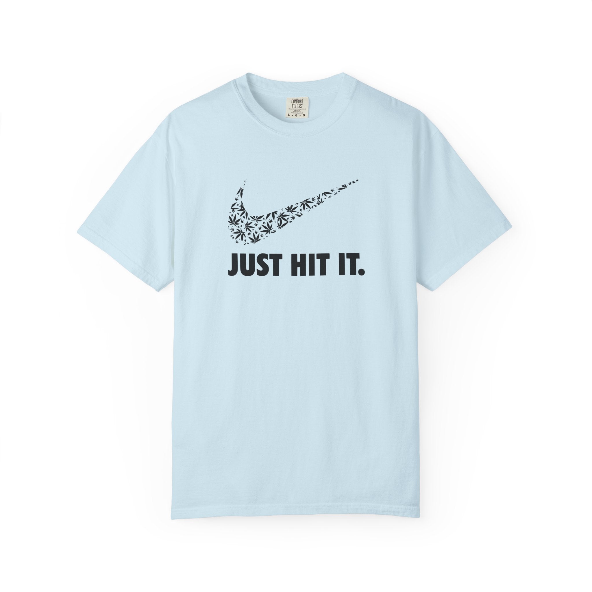 JUST HIT IT T-shirt