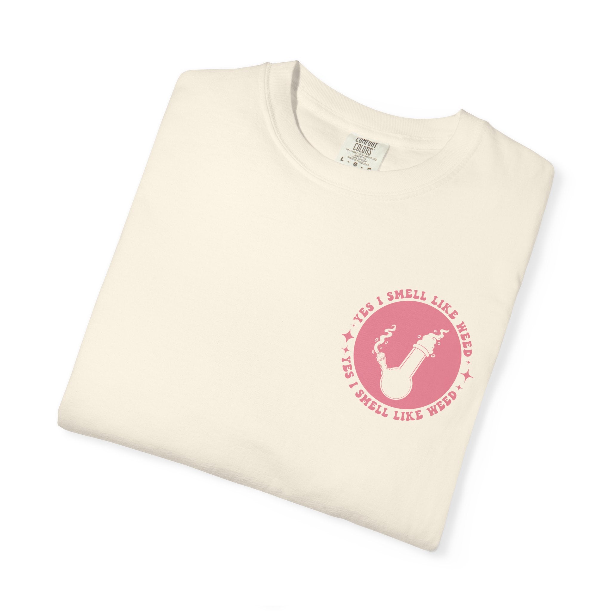 Yes i smell like weed T-shirt!!
