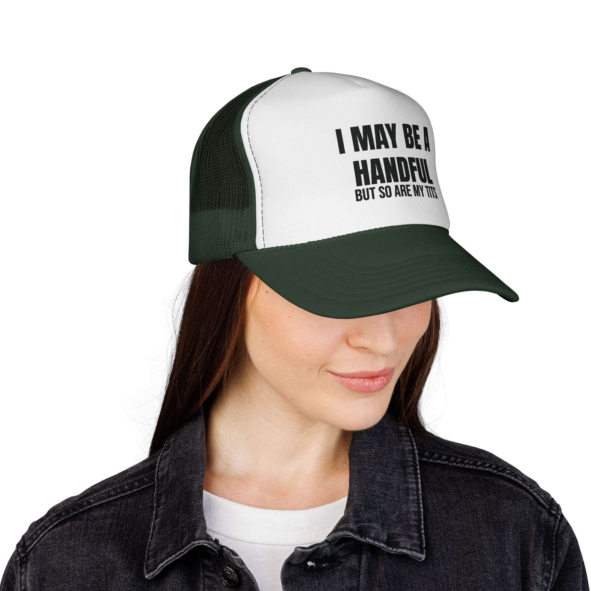 I MAY BE A HANDFUL Trucker Caps