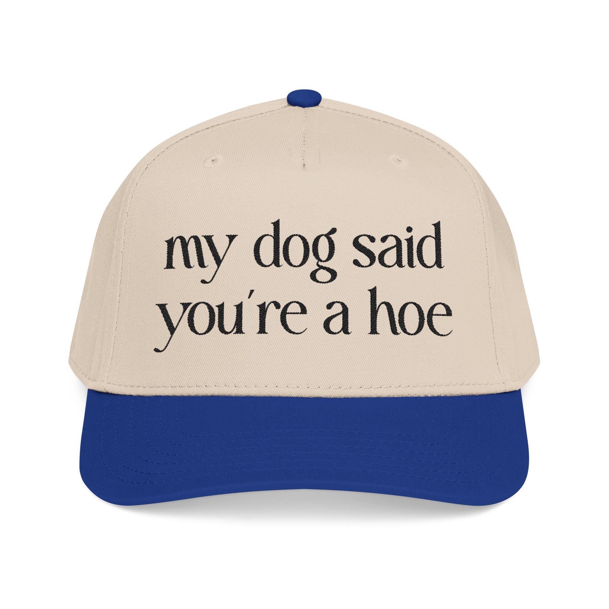 MY DOG SAID Baseball Cap