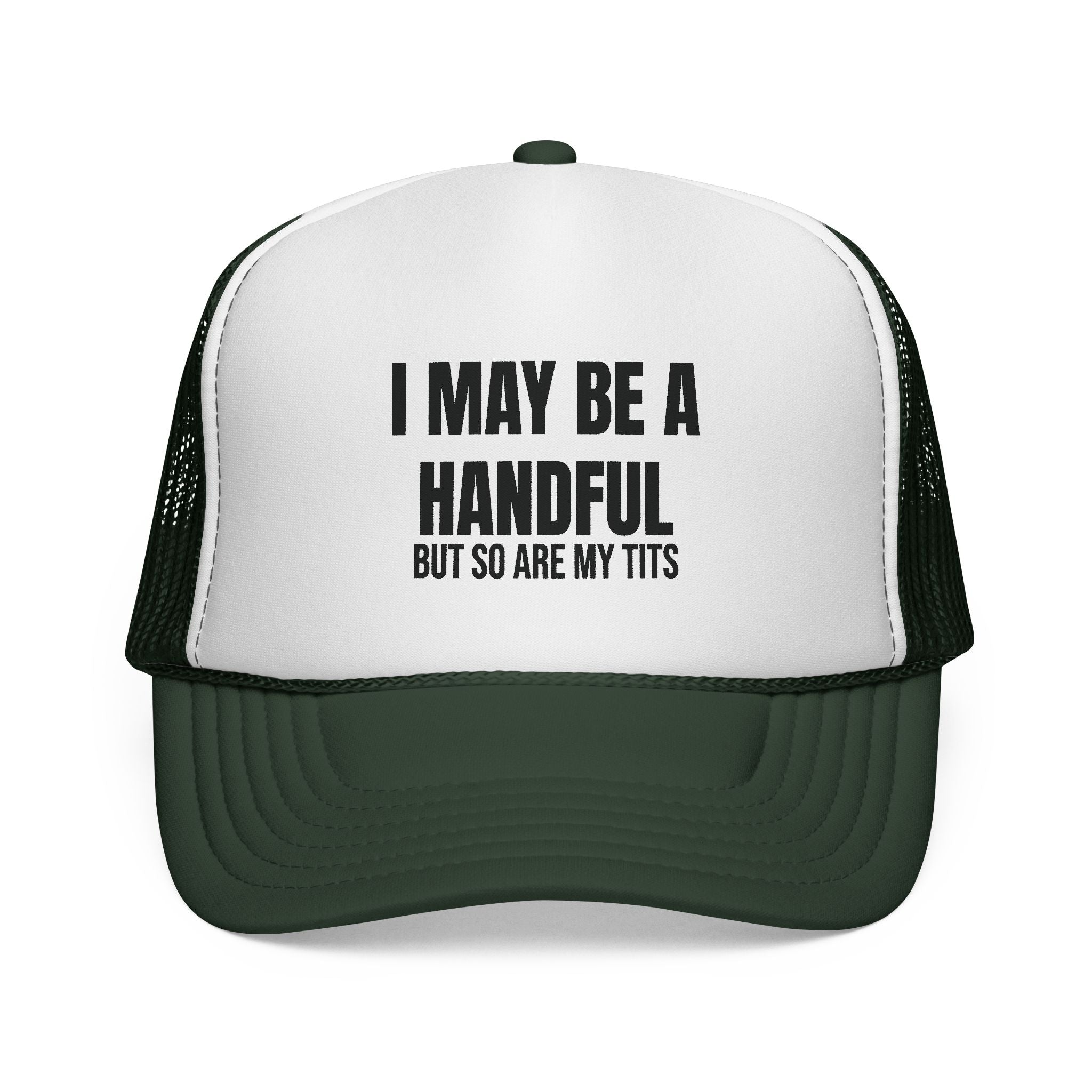 I MAY BE A HANDFUL Trucker Caps
