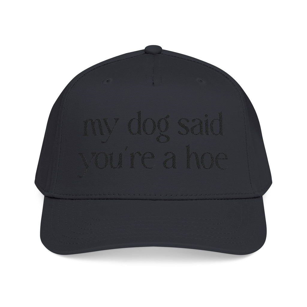 MY DOG SAID Baseball Cap