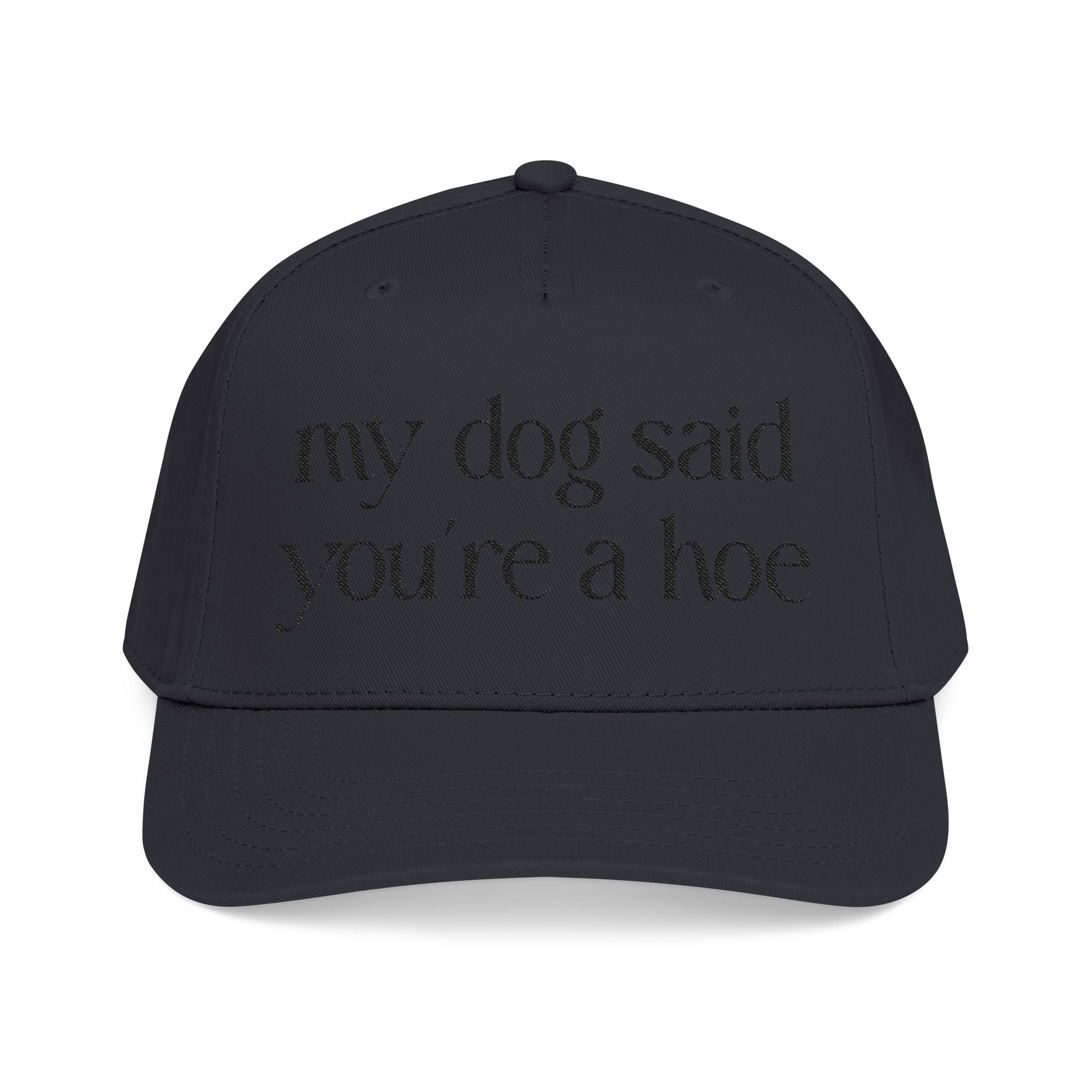 MY DOG SAID Baseball Cap