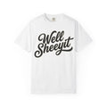Well Sheeyit T-shirt
