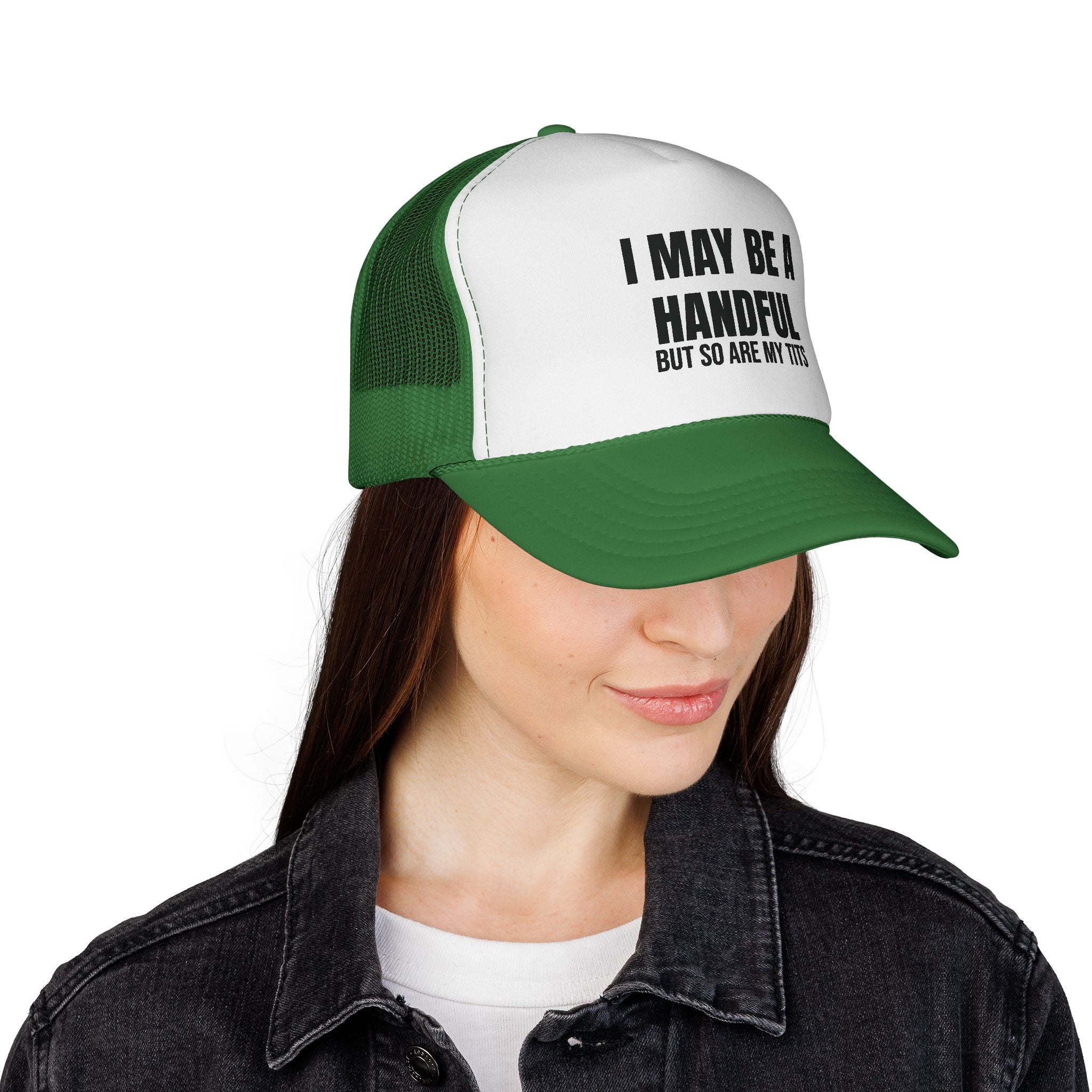 I MAY BE A HANDFUL Trucker Caps
