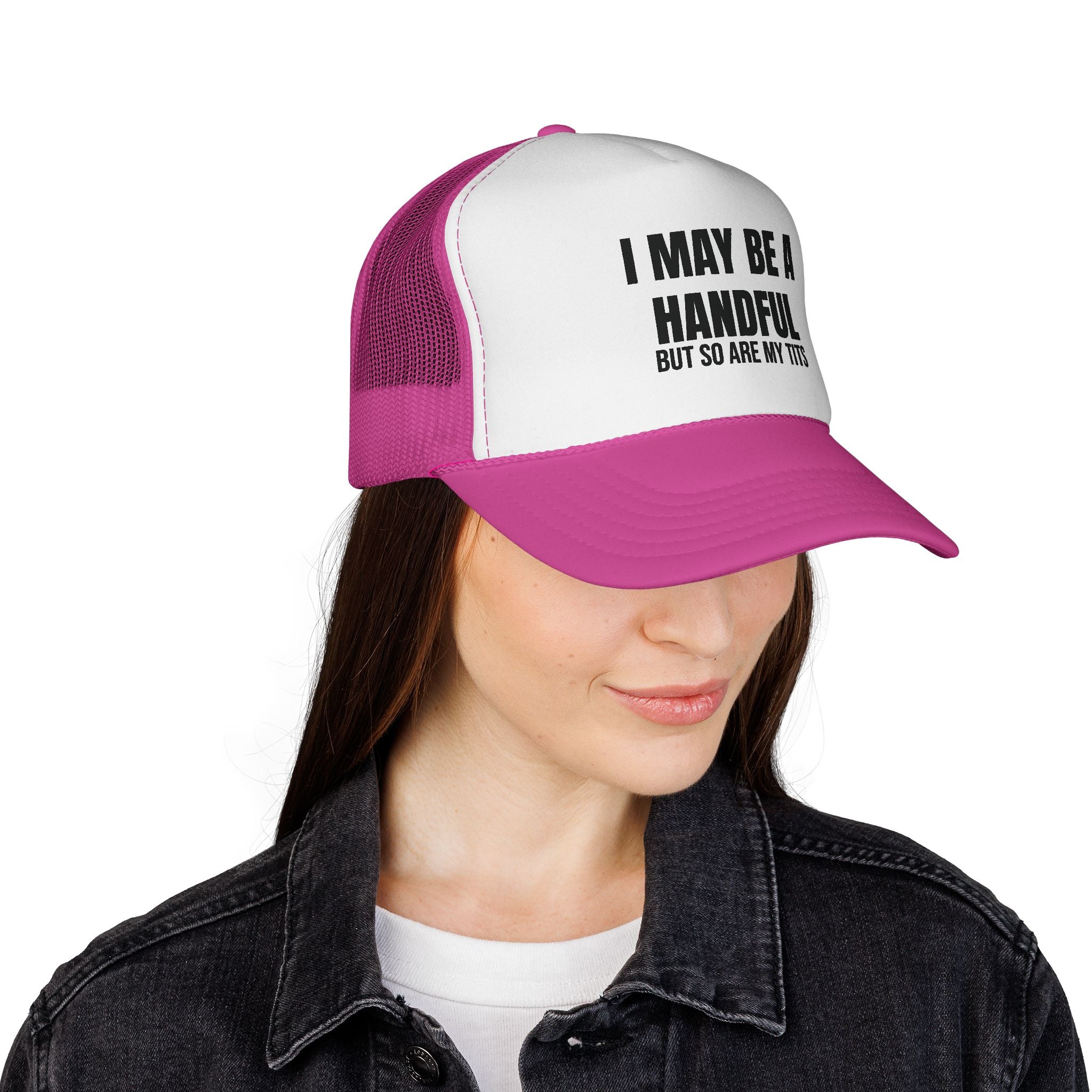 I MAY BE A HANDFUL Trucker Caps