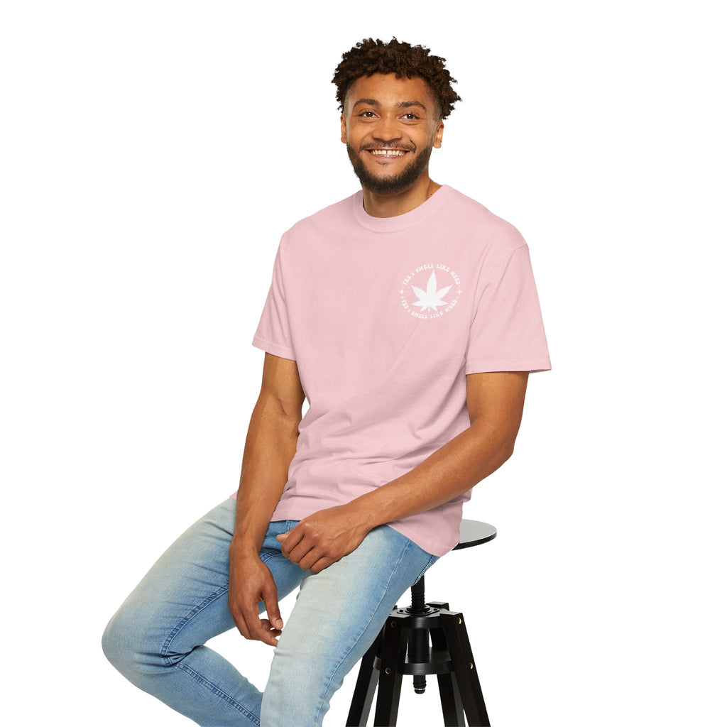 Yes i smell like weed T-shirt!