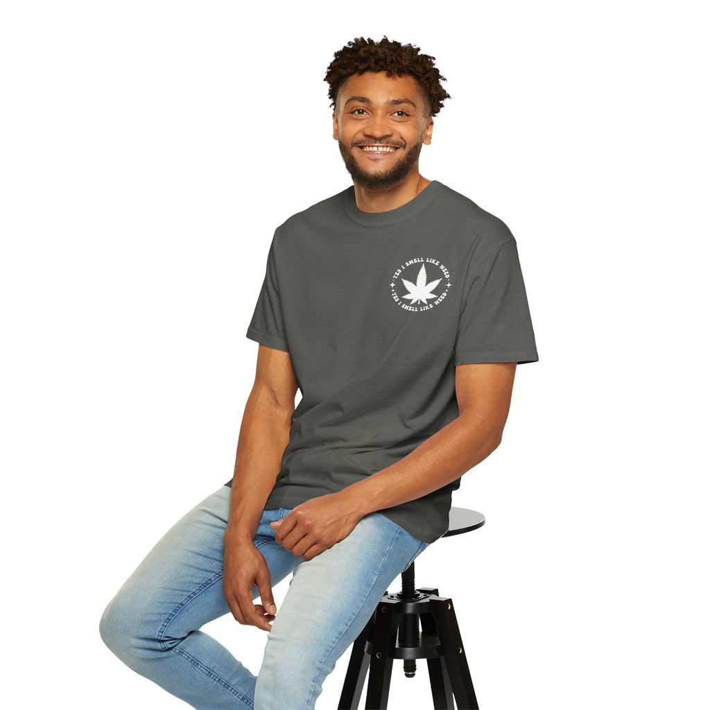 Yes i smell like weed T-shirt!