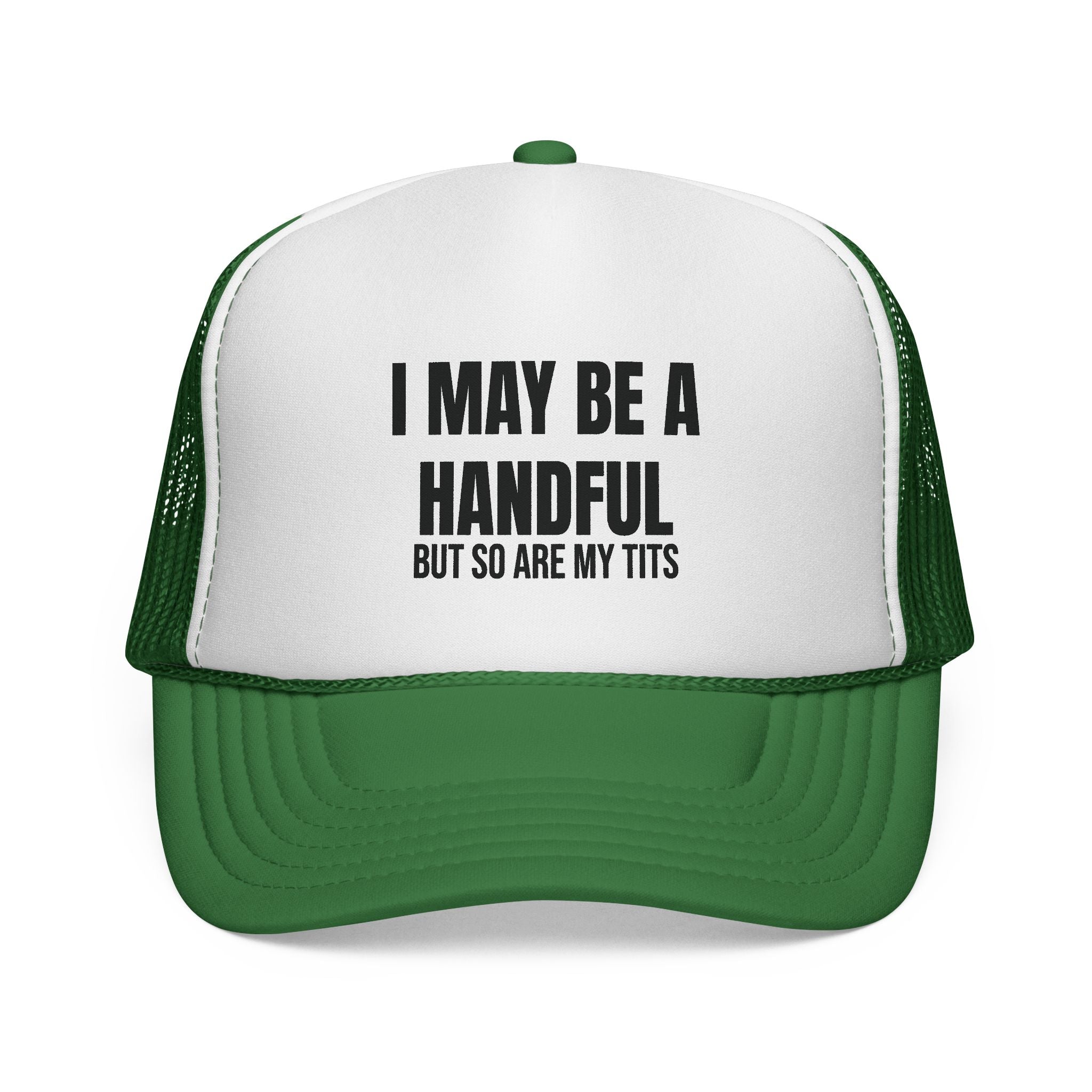I MAY BE A HANDFUL Trucker Caps