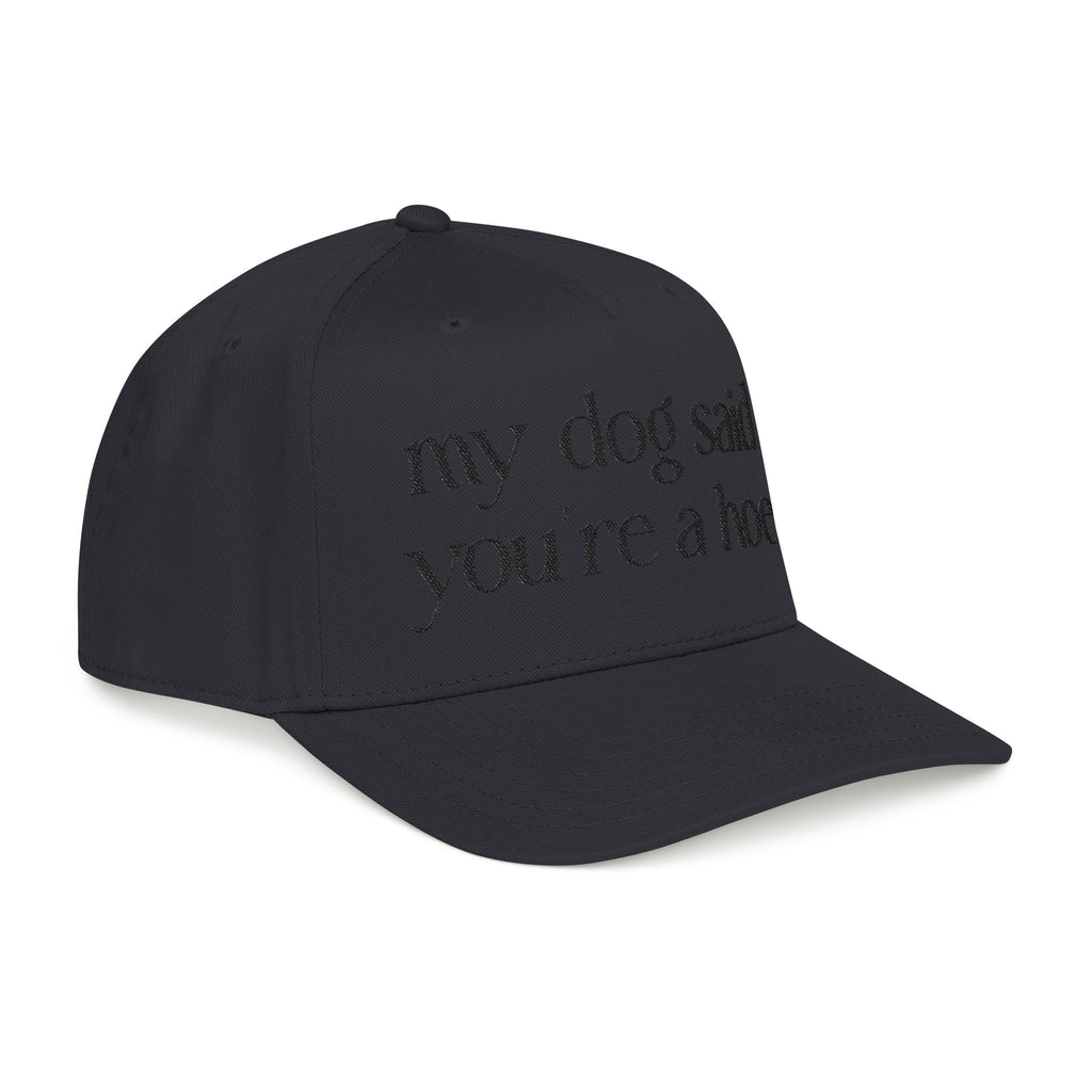 MY DOG SAID Baseball Cap